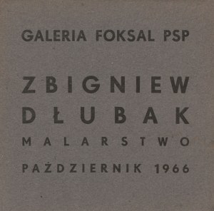 DŁUBAK Zbigniew - Malarstwo. Katalog wystawy [Galeria Foksal PSP 1966]