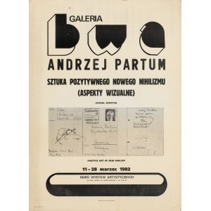 [plakat] PARTUM Andrzej - Sztuka Pozytywnego Nowego Nihilizmu (Aspekty Wizualne). Galeria BWA Lublin [1982]