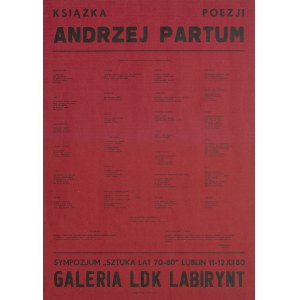 [plakat] PARTUM Andrzej - Książka Poezji. Sympozjum Sztuka lat 70-80 Lublin Galeria LDK Labirynt [1980]