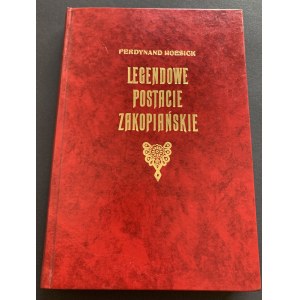 HOESICK Ferdinand - Legendary figures of Zakopane (Chałubiński, Rev. Stolarczyk, Sabała). Warsaw 1922 [Reprint].