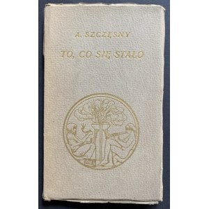 SZCZĘSNY ALEKSANDER - To, co się stało. Warszawa [1912]