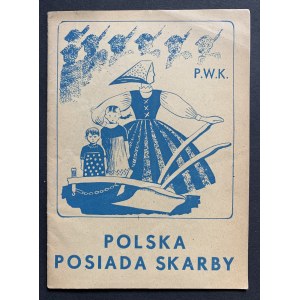 STASZEWSKI Kazimierz - Polska posiada skarby. Warszawa [1939]