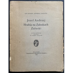 JANOCKI Jan Daniel Andrzej - Józef Andrzej Hrabia na Załuskach Załuski. Warszawa [1928]