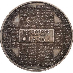 Guillemard Antonín, 1747 - 1812, AR kalendářní medaile na rok 1805 - Třířádkový nápis,