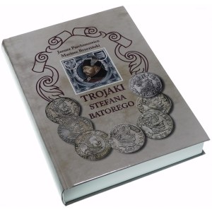 Parchimowicz Janusz, Brzeziński Mariusz, Trojaki Stefana Batorego