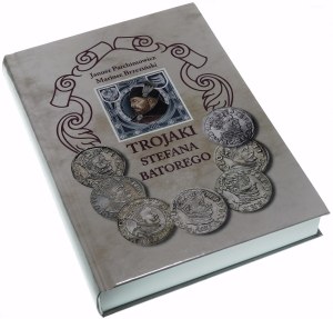 Parchimowicz Janusz, Brzezinski Mariusz, Trojaks of Stefan Batory