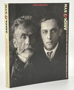 Angel and Son. 30 years of dialogue between Stanislaw and Stanislaw Ignacy Witkiewicz [exhibition catalog].