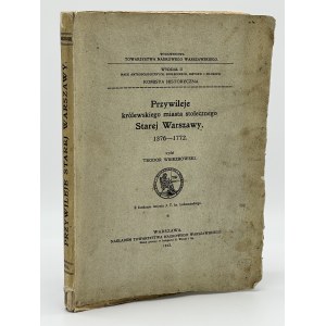 Privileges of the Royal Capital City of Old Warsaw, 1376-1772. edited by Teodor Wierzbowski