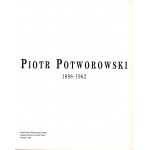 Piotr Potworowski 1898-1962 [Warszawa 1998]