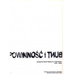 Povinnost a vzpoura. Akademie výtvarných umění ve Varšavě 1944-2004 [katalog výstavy].