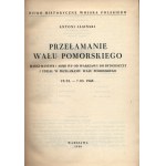 Jasiński Antoni- Przełamanie wału Pomorskiego. Marsz-manewr I Armii WP od Warszawy do Bydgoszczy i udział w przełamaniu wału Pomorskiego. 19.01.-7.03.1945 [Warszawa 1958]