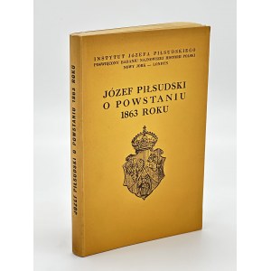 Jozef Pilsudski über den Aufstand von 1863 [London 1963].
