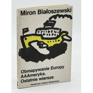 Białoszewski Miron- Obmapywanie Europy. AAAmeryka. Letzte Gedichte [Erstausgabe].
