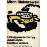 Białoszewski Miron- Obmapywanie Europy. AAAmeryka. Ostatnie wiersze [wydanie pierwsze]