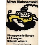 Białoszewski Miron- Obmapywanie Europy. AAAmeryka. Letzte Gedichte [Erstausgabe].