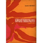 Przyboś Julian- Kwiat nieznany [první vydání] [low edition].