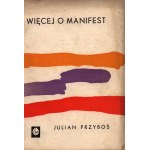 Przyboś Julian- Mehr über das Manifest [Erstausgabe][geringe Auflage].