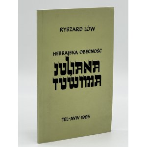 Ryszard Löw - Hebrajska obecność Juliana Tuwima. Szkice bibliograficzne. [Tel- Aviv 1993]