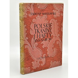 Mankowski Tadeusz- Polish textiles and embroideries of the 16th-18th centuries. [first edition 1954].