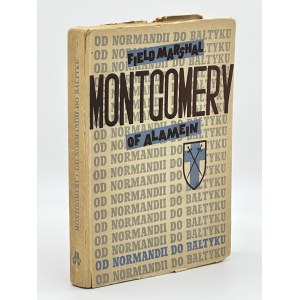 Montgomery Law Bernard - Od Normandii do Bałtyku [Katowice 1948]