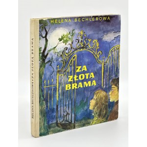 Bachlerowa Helena- Za złotą bramą [první vydání][il.Jan Marcin Szancer].