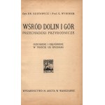 B.Gustowicz i E.Wyrobek- Wśród dolin i gór. Przechadzki przyrodnicze objaśnione 152 rycinami w tekście.