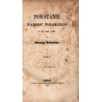 Mochnacki Maurycy- Insurrection of the Polish nation in the year 1830 and 1831. vol. I-II[Poznan 1863].