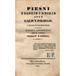Pieśni polskie i ruskie ludu galicyjskiego oraz Muzyka do Pieśni polskich i ruskich... [Lwów 1833][ vytištěno pravděpodobně v 300 výtiscích].