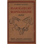 Sichulski Kazimierz- Karykatury współczesne. Legiony, politycy, literaci, malarze, aktorzy [Kraków 1920]