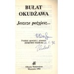 Okudžava Buat- Ještě budeš žít... [autograf autora a překladatele].
