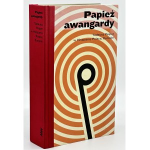 Papież awangardy. Tadeusz Peiper w Hiszpanii, Polsce, Europie [publikacja towarzysząca wystawie]