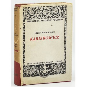 Mackiewicz Józef- Karierowicz [wydanie pierwsze, Londyn 1955]