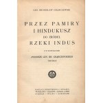 Grąbczewski Bronisław- Przez Pamiry i Hindukusz do źródeł rzeki Indus [Warszawa 1924]