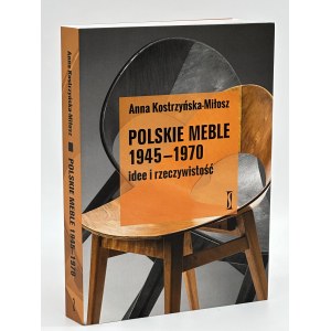Kostrzyńska- Miłosz Anna- Polish furniture 1945-1970 idee i rzeczywistość (Autograf)[Warsaw 2021].