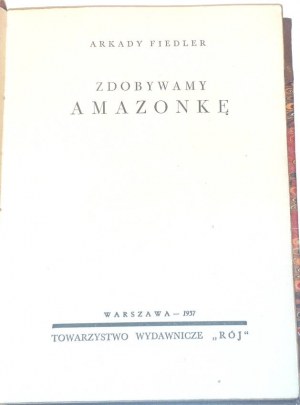FIEDLER- ZDOBYWAMY AMAZONKĘ wyd.1 z 1937