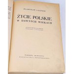 ŁOZIŃSKI- ŻYCIE POLSKIE W DAWNYCH WIEKACH wyd. 1937r.