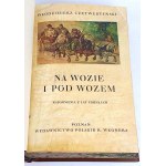 CZETWERTYŃSKI - NA WOZIE I POD WOZEM (1837-1917). WSPOMNIENIA Z LAT UBIEGŁYCH WNUKOM I WNUCZKOM OPOWIEDZIANE