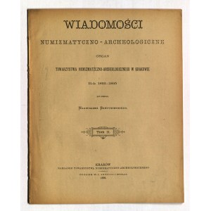 WIADOMOŚCI Numizmatyczno-Archeologiczne. 1893-1895, II. zväzok: Súpis vecí II. zväzok, 8 s. s vlepenými...