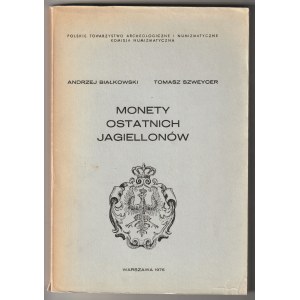 BIAŁKOWSKI Andrzej, Szweycer Tomasz. Monety ostatnich Jagiellonów, wyd. PTAiN, Warszawa 1975, str. 2…