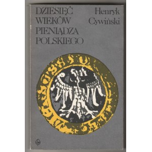 CYWIŃSKI Henryk, Dziesięć wieków pieniądza polskiego, wyd. LSW, Warszawa 1987 (2. vyd.), s. 246, fo...