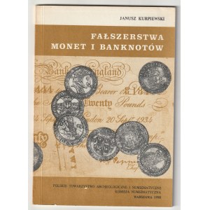 KURPIEWSKI Janusz. Fałszerstwa monet i banknotów, wyd. PTAiN, Warschau 1990, S. 71, 49 fot. cz.-b....