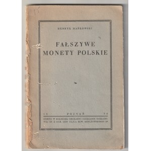 MAŃKOWSKI Henryk. Fałszywe monety polskie, Poznań 1930; str. 94, s. čb. fotografie; měkká vazba s jemným...