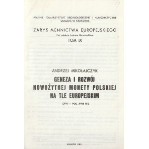 MIKOŁAJCZYK Andrzej. Geneza i rozwój nowożytnej monety polskiej na tle europejskim (XVI-poł. XVIII w…