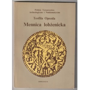 OPOZDA Teofila, Mennica łobżenicka, wyd. Ossolineum, Wrocław 1975, str. 210, ilustracje cz.-b.; opra…