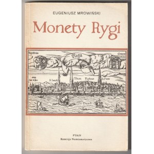 RYGA. Mrowiński Eugeniusz. Monety Rygi, wyd. PTAiN, Warszawa 1986, str. 246, XXXVI tab. z rys. cz.-b…