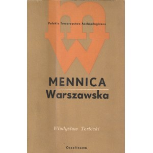 WARSZAWA. Terlecki Władysław. Mennica Warszawska 1765-1965, wyd. Ossolineum, Wrocław 1970, str. 288,…