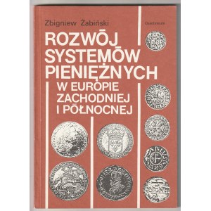 ŻABIŃSKI Zbigniew. Vývoj měnových systémů v západní a severní Evropě, ed. Ossolineum, Wr.....