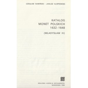 KAMIŃSKI Czesław. Kurpiewski Janusz. Zestaw 4 katalogów 1) Katalog monet polskich 1632-1648 (Władysł…