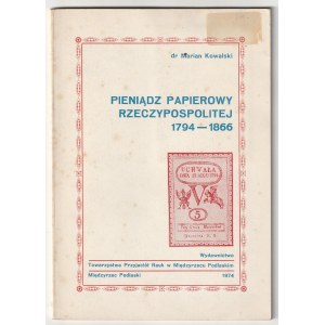 KOWALSKI Marian. Pieniądz papierowy Rzeczypospolitej 1794-1866, wyd. Wydawnictwo Towarzystwa Przyjac…