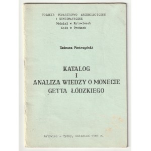 PIETRZYŃSKI Tadeusz. Katalog i analiza wiedzy o coincie getta łódzkiego, Katowice -Tychy, 1988, str.....
